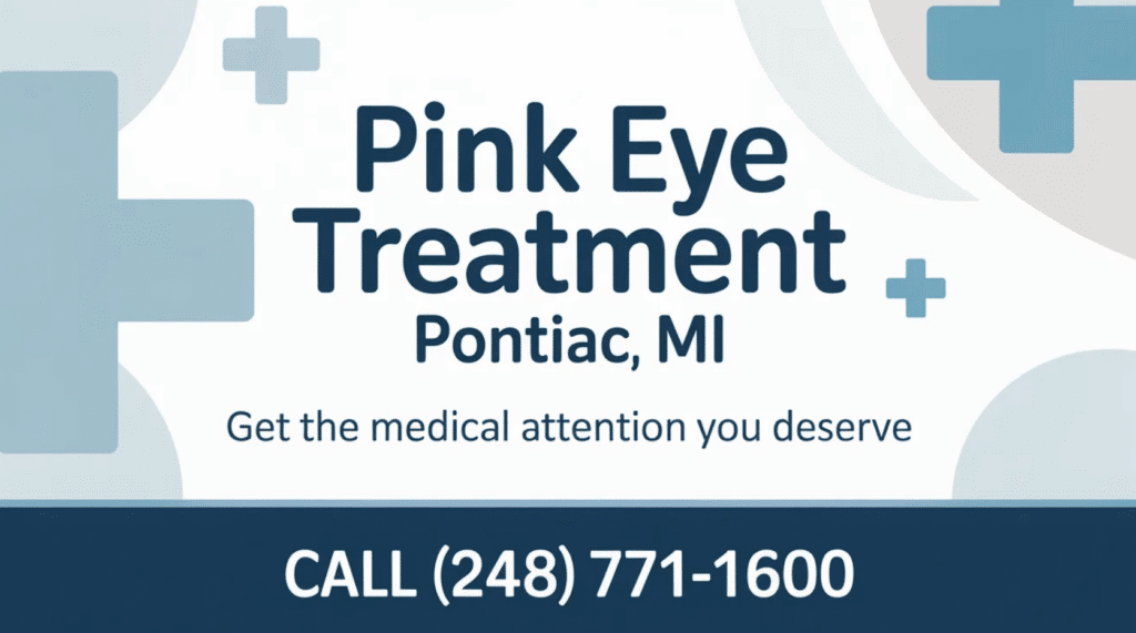 Get the medical attention you deserve for Pink Eye Treatment in Pontiac, MI. Call (248) 771-1600 for expert eye care. Medical icons in the background highlight our commitment to your health.