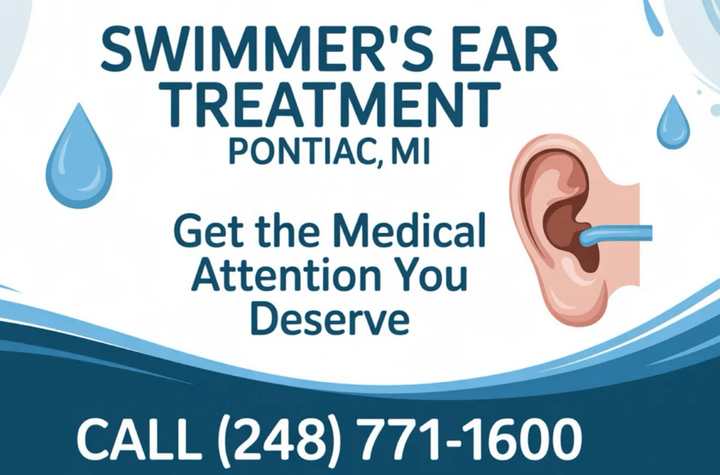 Advertisement for Swimmer’s Ear Treatment in Pontiac, MI, featuring an ear with a dropper and water drops. Get the medical attention you deserve for swimmer’s ear or ear infections. Call (248) 771-1600 today.