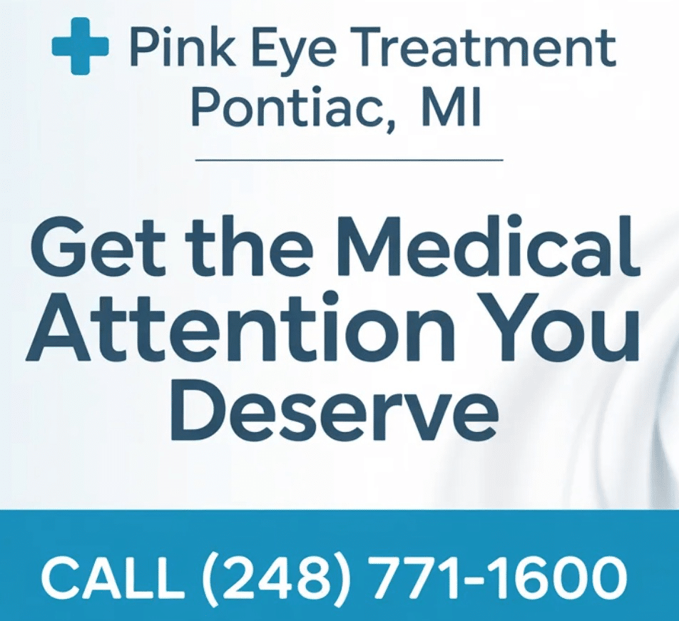 Get the Pink Eye Treatment you deserve in Pontiac, MI. Call (248) 771-1600 for trusted care and fast relief.